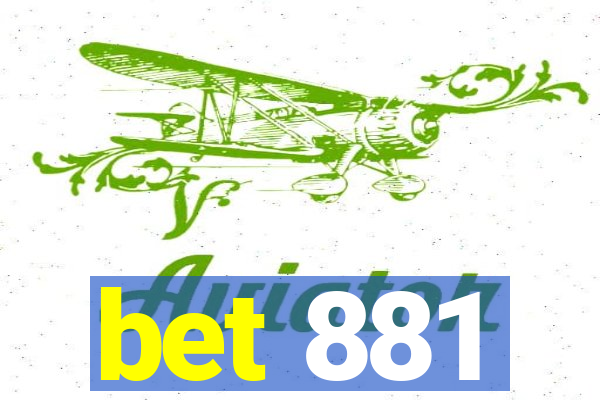 bet 881